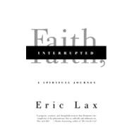Faith, Interrupted : A Spiritual Journey 9780307270917