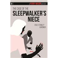 The Case of the Sleepwalker's Niece 9781634250917
