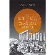The Rise and Fall of Classical Greece 9780691140919