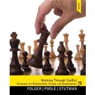 Working through Conflict Strategies for Relationships, Groups, and Organizations Plus MySearchLab with eText -- Access Card Package 9780205860920