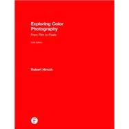 Exploring Color Photography: From Film to Pixels 9780415730921