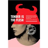 Tender Is the Flesh 9781982150921