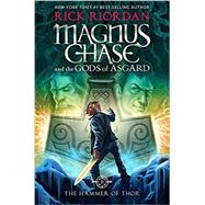 Magnus Chase and the Gods of Asgard, Book 2 The Hammer of Thor 9781423160922