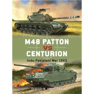 M48 Patton vs Centurion Indo-Pakistani War 1965 9781472810922