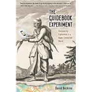 The Guidebook Experiment Discovering Exploration in a Hyper-Connected World 9781609520922