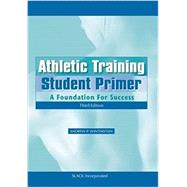 Athletic Training Student Primer A Foundation for Success 9781617110924
