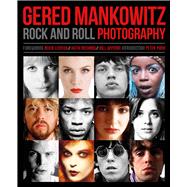 Gered Mankowitz: Rock and Roll Photography 9781847960924