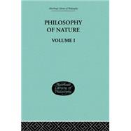 Hegel's Philosophy of Nature: Volume I Edited by M J Petry 9781138870925