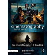 Cinematography: Theory and Practice: Image Making for Cinematographers and Directors 9781138940925
