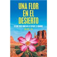 Una Flor En El Desierto 9781506530925