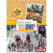What's Great About Iowa? 9781467760928