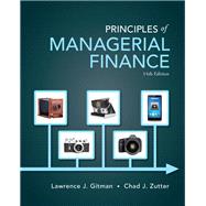 Principles of Managerial Finance Plus NEW MyFinanceLab with Pearson eText -- Access Card Package 9780133740929