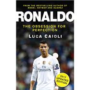 Ronaldo - 2017 Edition The Obsession for Perfection 9781785780929