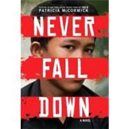 Never Fall Down : A Novel 9780061730931