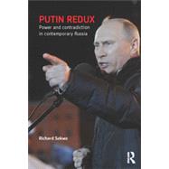 Putin Redux: Power and Contradiction in Contemporary Russia 9780415630931