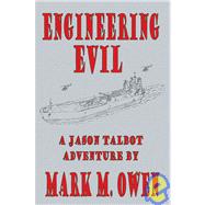 Engineering Evil