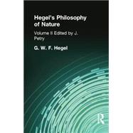 Hegel's Philosophy of Nature: Volume II Edited by M J Petry 9781138870932
