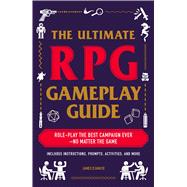 The Ultimate Rpg Gameplay Guide 9781507210932