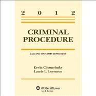 Criminal Procedure: Case and Statutory Supplement 2012 9781454810933