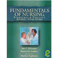 Fundamentals of Nursing: Standards and Practice : Student Study Guide