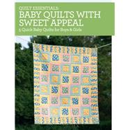 Baby Quilts With Sweet Appeal: 5 Quick Baby Quilts for Boys & Girls 9781440240935
