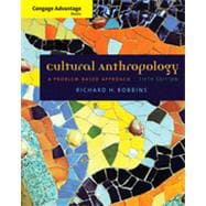 Cengage Advantage Books: Cultural Anthropology: A Problem-Based Approach, 5th Edition 9781133330936