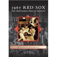 1967 Red Sox: The Impossible Dream Season 9781467120937