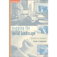 Mapping the Social Landscape : Readings in Sociology 9780767420938