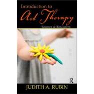 Introduction to Art Therapy: Sources & Resources 9780415960939