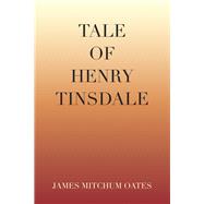 Tale of Henry Tinsdale 9781796080940
