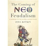 The Coming of Neo-feudalism 9781641770941