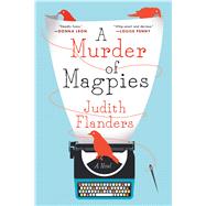 A Murder of Magpies A Novel 9781250080943