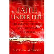 Faith Under Fire 9781632530943