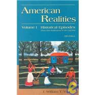 American Realities Historical Episodes: From the First Settlements to the Civil War 9780321070944