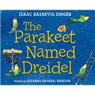 The Parakeet Named Dreidel 9780374300944