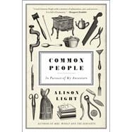 Common People: In Pursuit of My Ancestors 9780226330945