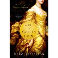 Girl on the Golden Coin A Novel of Frances Stuart 9781250060945