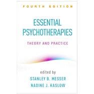 Essential Psychotherapies, Fourth Edition Theory and Practice 9781462540945