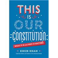 This Is Our Constitution 9781524770945