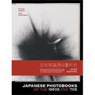 Japanese Photobooks of the 1960s and '70s 9781597110945