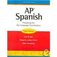 Ap Spanish: Preparing for the Language Examination 9780131660946