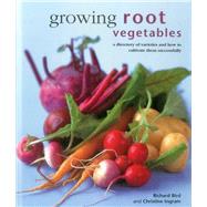 Growing Root Vegetables 9780754830948