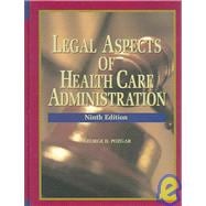 Legal Aspects of Health Care Administration 9780763740948