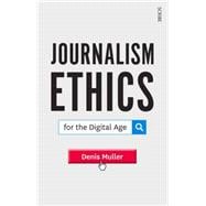 Journalism Ethics for the Digital Age 9781922070951