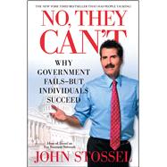 No, They Can't : Why Government Fails-But Individuals Succeed 9781451640953