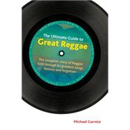 The Ultimate Guide to Great Reggae 9781781790953