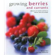 Growing Berries and Currants 9780754830955