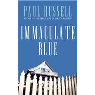 Immaculate Blue A Novel 9781627780957