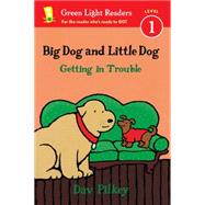 Big Dog and Little Dog Getting in Trouble 9780544530959