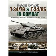 T-34: The Red Army's Legendary Medium Tank, Rare Photographs from Wartime Archives 9781781590959
